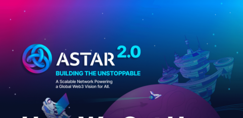 Astar 2.0 Launch Sets Stage for Next-Gen Web3 Infrastructure: From Layer-1 to Institutional DeFi